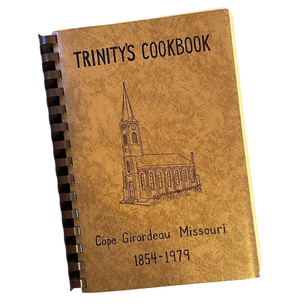 Trinity’s Cookbook Cape Girardeau Missouri Church Cookbook